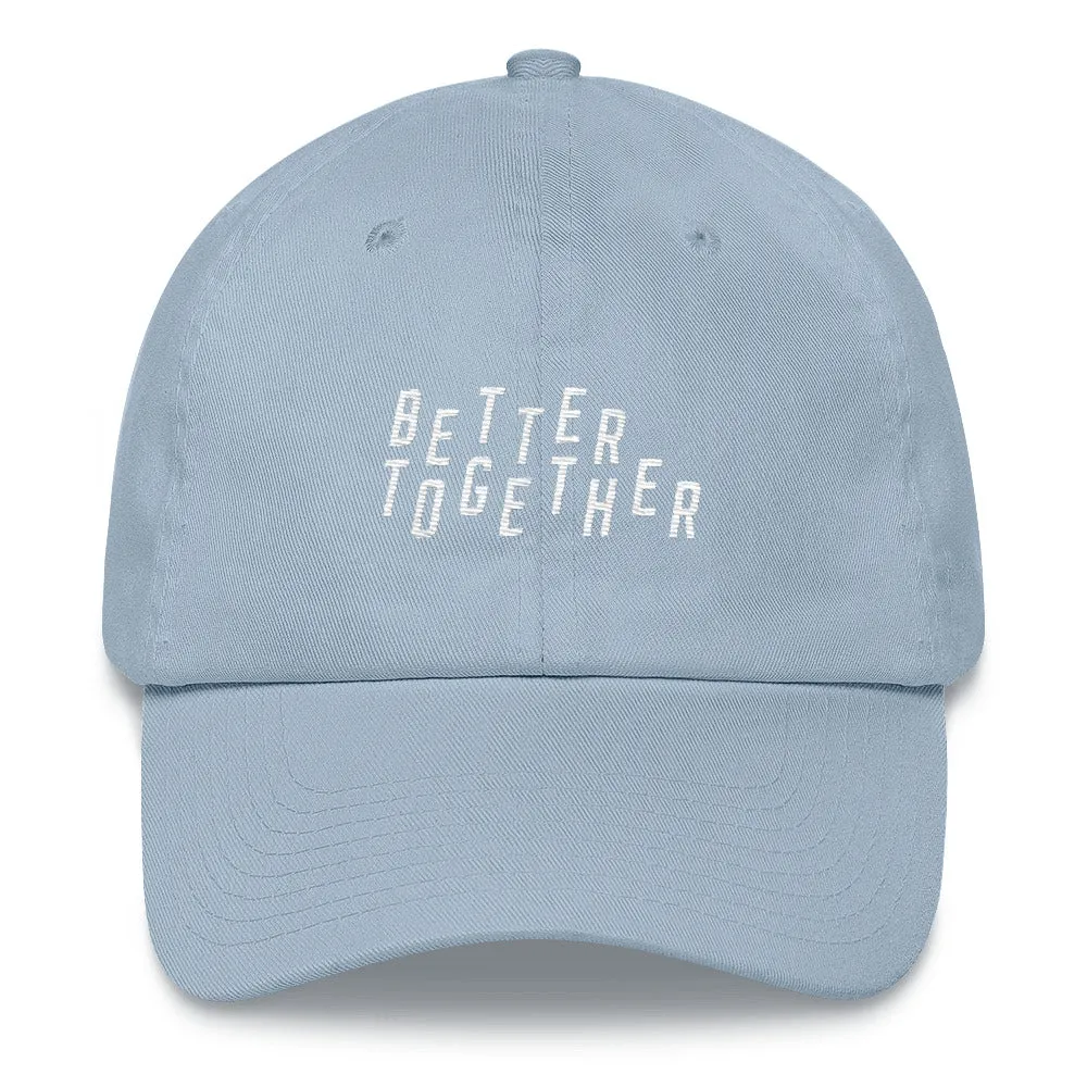 Better Together Dad Hat